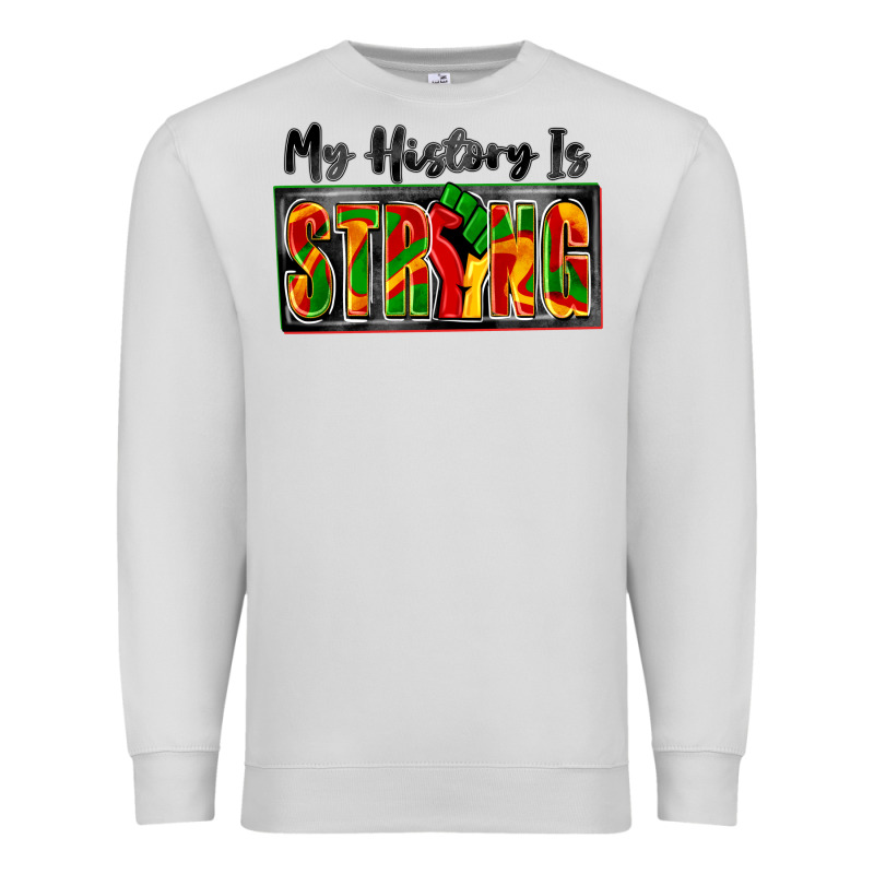 My History Is Strong Premium Sweatshirt by Zillion Design Studio | Teevron