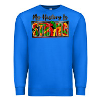 True Royal my history is strong Premium Sweatshirt - Zillion Design Studio