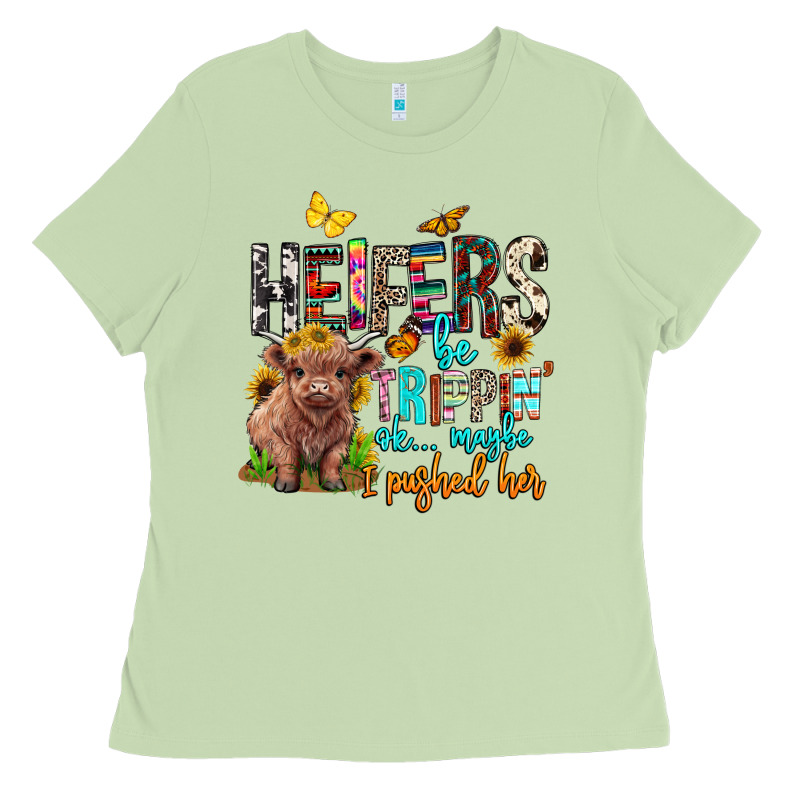 Heifers Be Trippin Ok Maybe I Pushed Her Ladies Tee by BarkalooDesign | Teevron