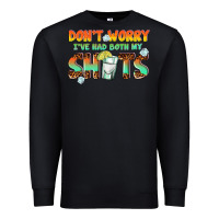 Black dont worry ive had both my shots Premium Sweatshirt - texasbilliewilder