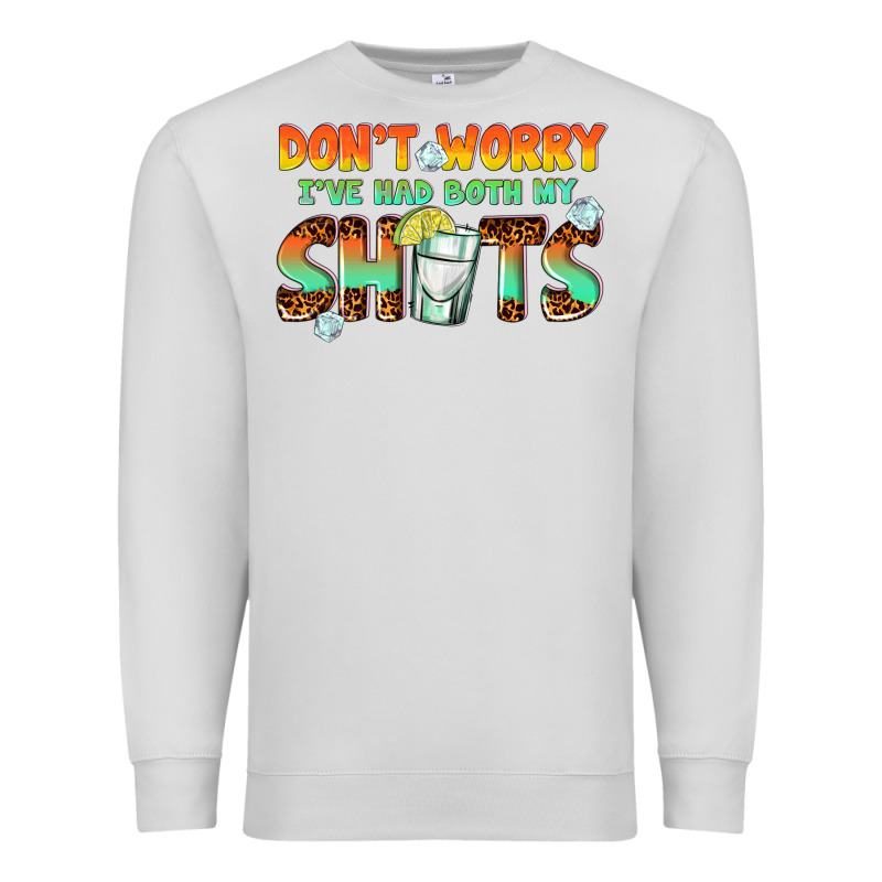 Dont Worry Ive Had Both My Shots Premium Sweatshirt by texasbilliewilder | Teevron