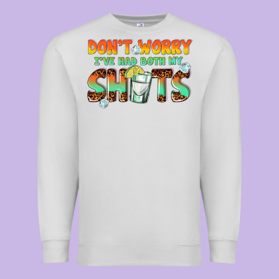 Premium Sweatshirt dont worry ive had both my shots