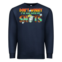 Navy dont worry ive had both my shots Premium Sweatshirt - texasbilliewilder