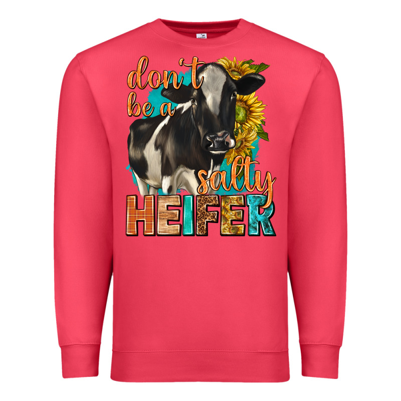 Dont Be A Salty Heifer With Sunflowers Premium Sweatshirt by texasbilliewilder | Teevron