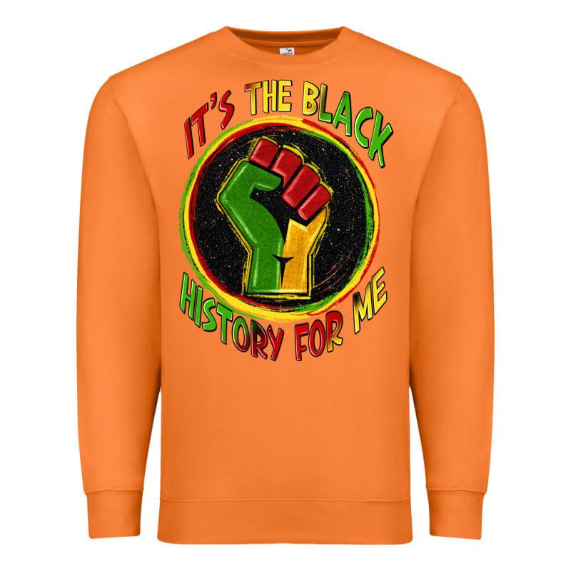 It's The Black History For Me Premium Sweatshirt by Zillion Design Studio | Teevron