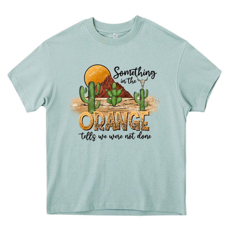 Something In The Orange Tells We Were Not Done Heavy Core Tee by CowhideDigitalArt | Teevron