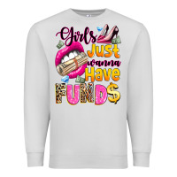 Dove Grey girls just wanna have  funds Premium Sweatshirt - texasbilliewilder