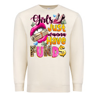 Sandshell girls just wanna have  funds Premium Sweatshirt - texasbilliewilder