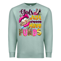 Seafoam girls just wanna have  funds Premium Sweatshirt - texasbilliewilder