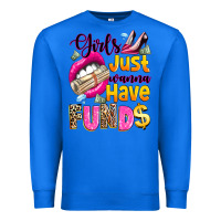 True Royal girls just wanna have  funds Premium Sweatshirt - texasbilliewilder
