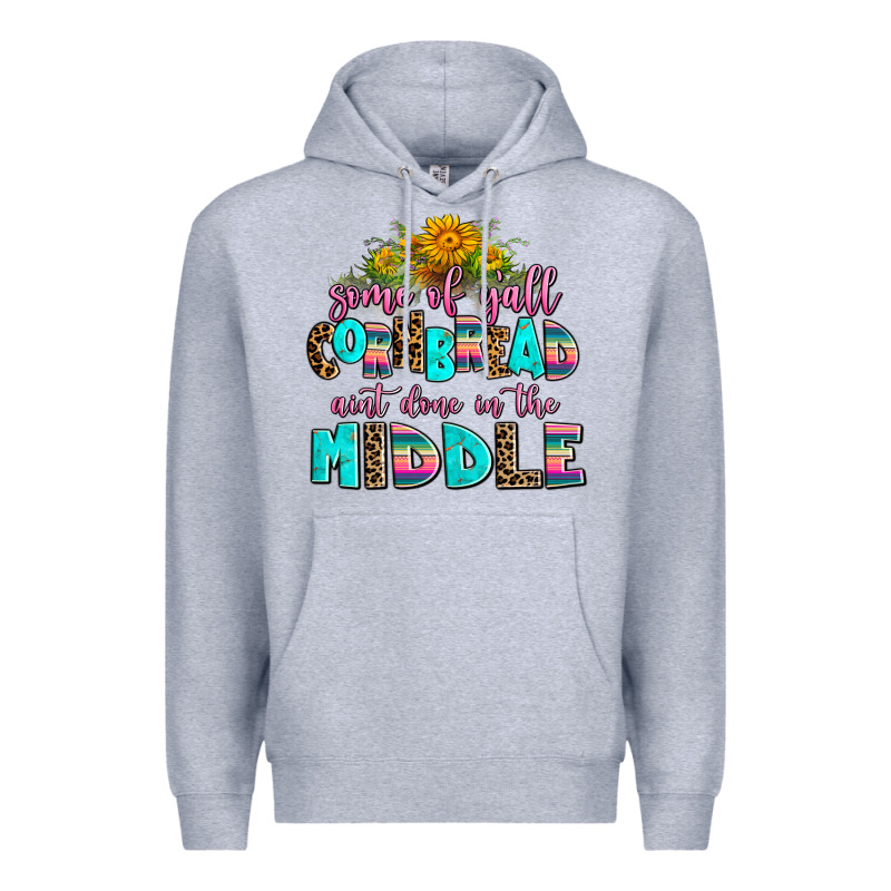 Some Of Yall Cornbread Aint Done In The Middle Premium Hoodie by AdoDesignShop | Teevron