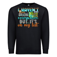 Black i havent been everywhere but its on my list Premium Sweatshirt - texasbilliewilder
