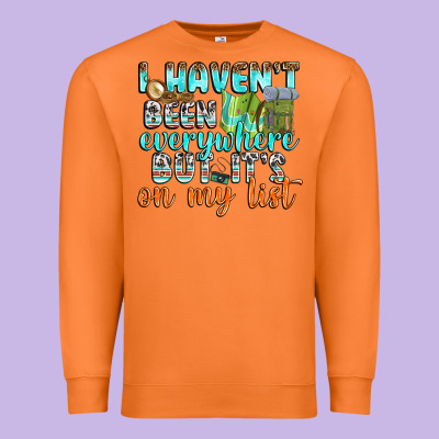 Premium Sweatshirt i havent been everywhere but its on my list
