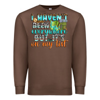Chestnut i havent been everywhere but its on my list Premium Sweatshirt - texasbilliewilder