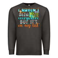 Smoke i havent been everywhere but its on my list Premium Sweatshirt - texasbilliewilder