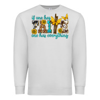 Dove Grey if one has faith one has everything Premium Sweatshirt - texasbilliewilder