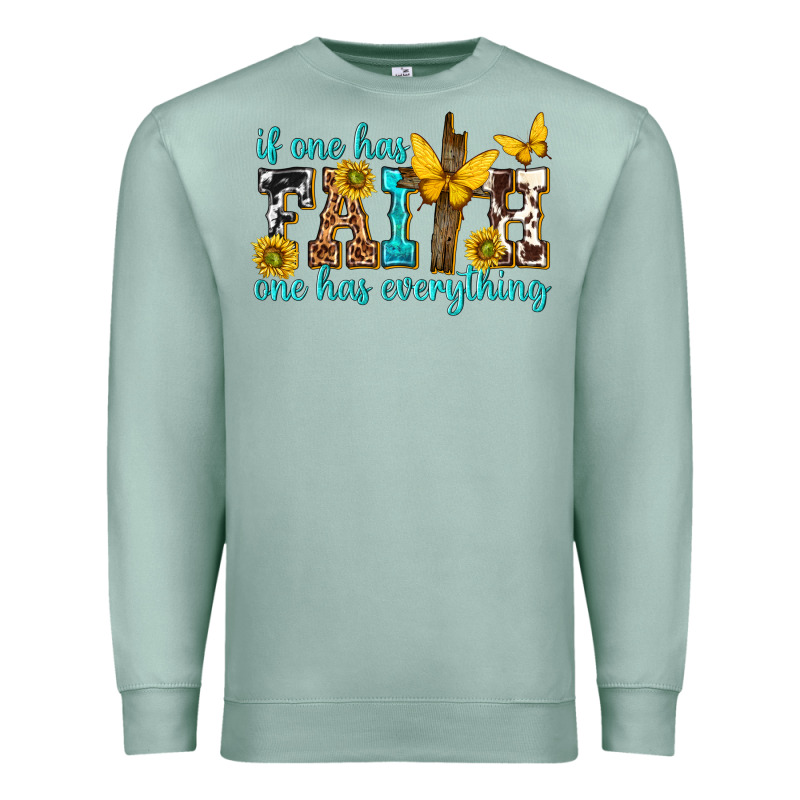 If One Has Faith One Has Everything Premium Sweatshirt by texasbilliewilder | Teevron