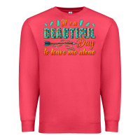 Cardinal its a beautiful day to leave me alone Premium Sweatshirt - texasbilliewilder
