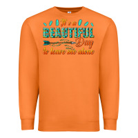 Carrot its a beautiful day to leave me alone Premium Sweatshirt - texasbilliewilder