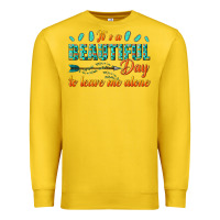 Lemon its a beautiful day to leave me alone Premium Sweatshirt - texasbilliewilder