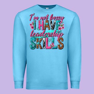 Premium Sweatshirt im not bossy i have leadership skills
