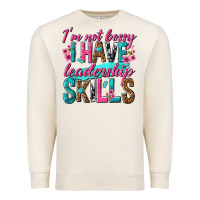Sandshell im not bossy i have leadership skills Premium Sweatshirt - texasbilliewilder