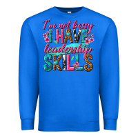 True Royal im not bossy i have leadership skills Premium Sweatshirt - texasbilliewilder
