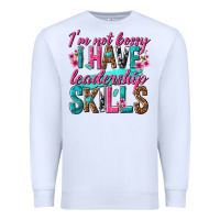 White im not bossy i have leadership skills Premium Sweatshirt - texasbilliewilder