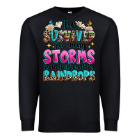 Black ive survived too many storms to be bothered by raindrops Premium Sweatshirt - texasbilliewilder