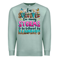 Seafoam ive survived too many storms to be bothered by raindrops Premium Sweatshirt - texasbilliewilder