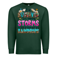 Sports Green ive survived too many storms to be bothered by raindrops Premium Sweatshirt - texasbilliewilder