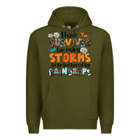 Army Green i have survived to may storms to be bothered by ra Premium Hoodie - AdoDesignShop