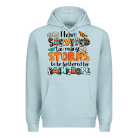 Blue Mist i have survived to may storms to be bothered by ra Premium Hoodie - AdoDesignShop