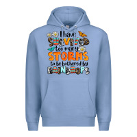 Colony Blue i have survived to may storms to be bothered by ra Premium Hoodie - AdoDesignShop