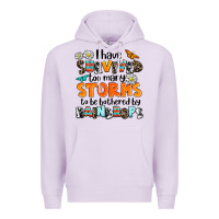 Lilac i have survived to may storms to be bothered by ra Premium Hoodie - AdoDesignShop