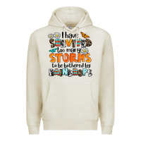 Oatmeal Heather i have survived to may storms to be bothered by ra Premium Hoodie - AdoDesignShop