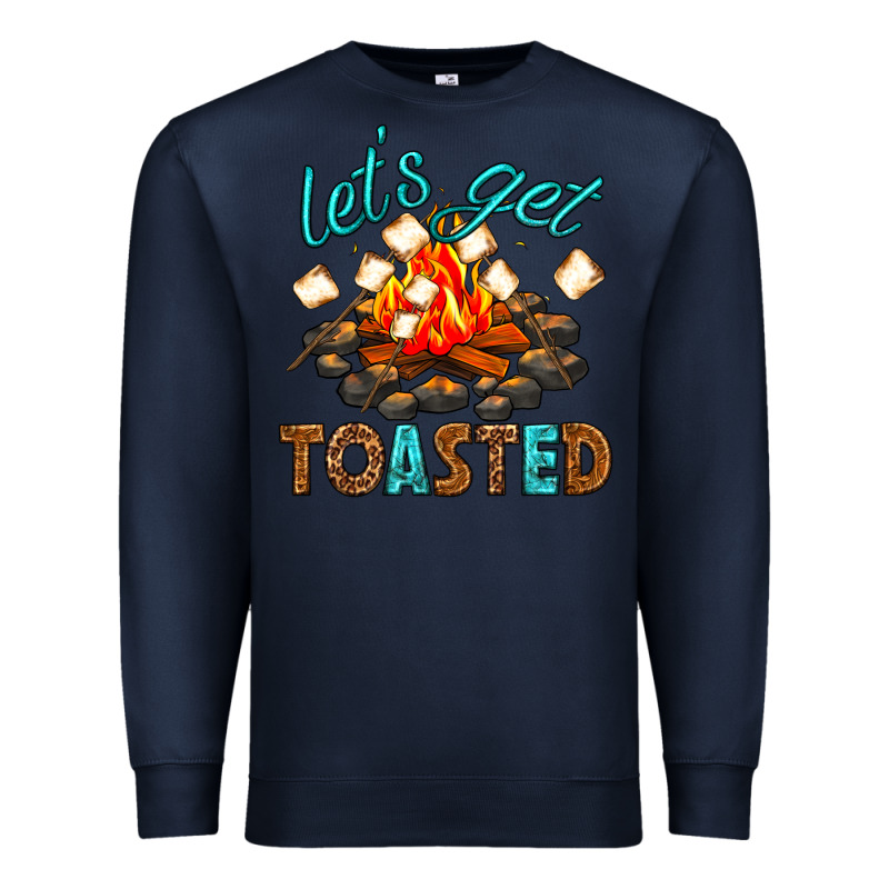 Lets Get Toasted Premium Sweatshirt by texasbilliewilder | Teevron