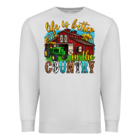Dove Grey life is better in the country western Premium Sweatshirt - texasbilliewilder