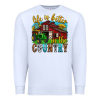 White life is better in the country western Premium Sweatshirt - texasbilliewilder