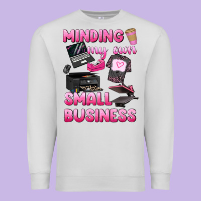Premium Sweatshirt minding my own small business
