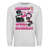 Dove Grey minding my own small business Premium Sweatshirt - texasbilliewilder