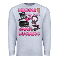 Heather Grey minding my own small business Premium Sweatshirt - texasbilliewilder