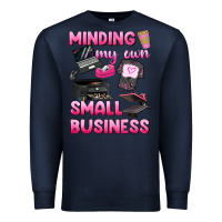 Navy minding my own small business Premium Sweatshirt - texasbilliewilder