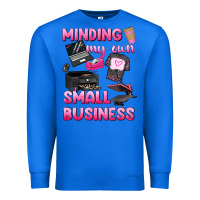 True Royal minding my own small business Premium Sweatshirt - texasbilliewilder