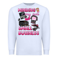 White minding my own small business Premium Sweatshirt - texasbilliewilder