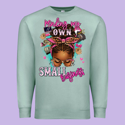 Premium Sweatshirt minding my own small business afro messy bun