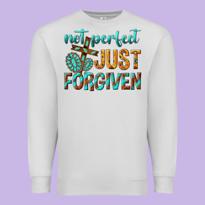 Premium Sweatshirt not perfect just forgiven