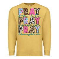 Antique Gold pray on it pray over it pray throught it Premium Sweatshirt - texasbilliewilder