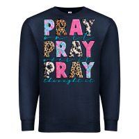 Navy pray on it pray over it pray throught it Premium Sweatshirt - texasbilliewilder