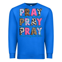 True Royal pray on it pray over it pray throught it Premium Sweatshirt - texasbilliewilder